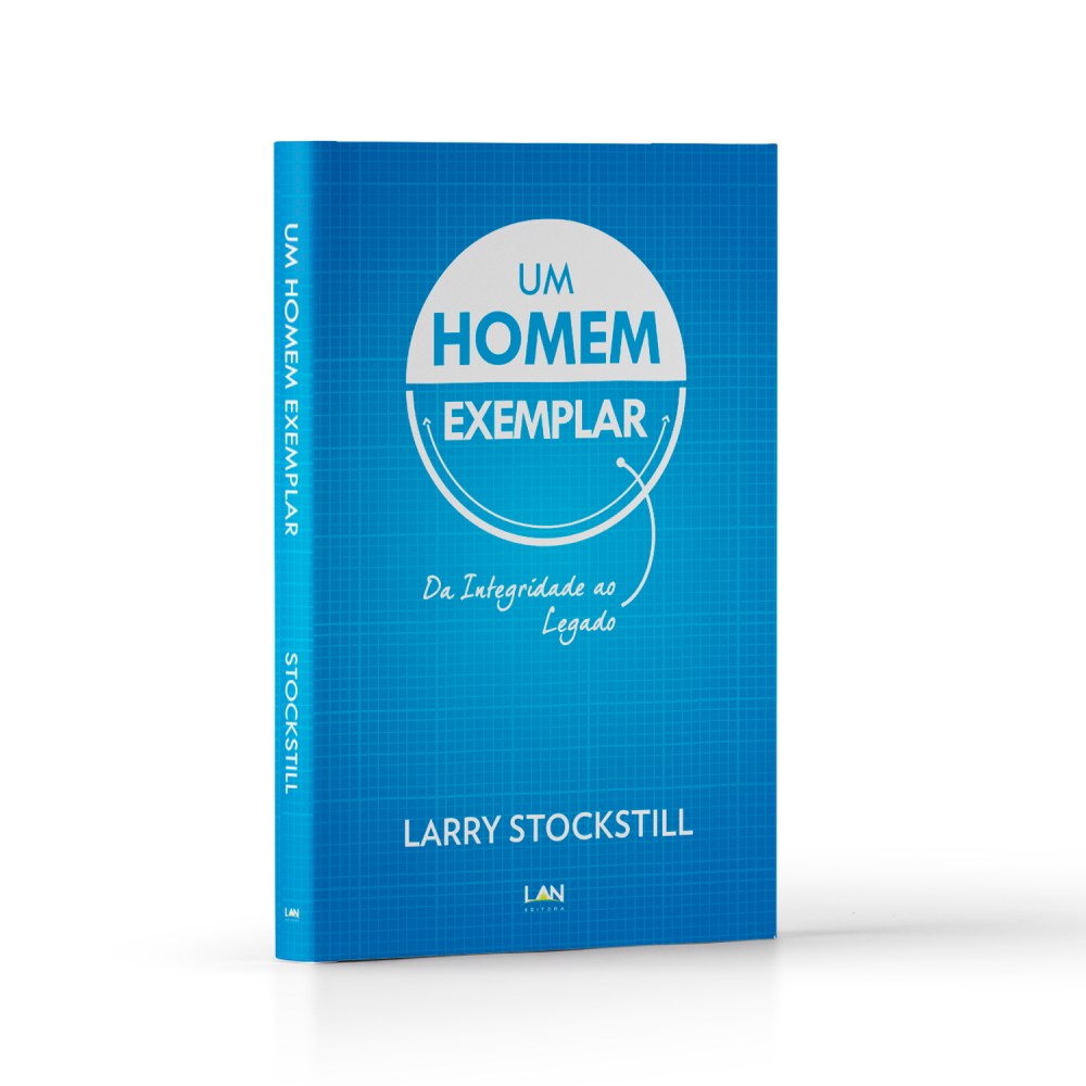 Um Homem Exemplar - Larry Stockstill - Edilan | Editora Luz as Nações