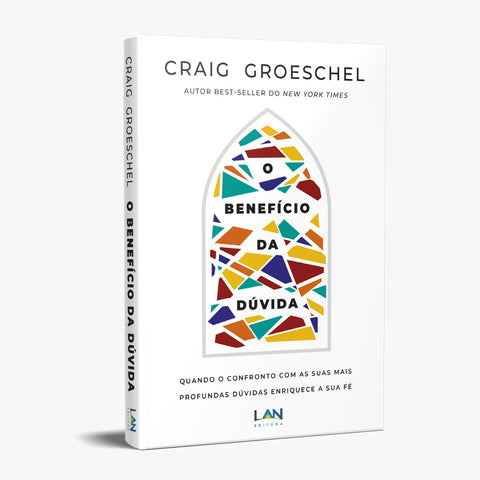 O Benefício da Dúvida - Craig Groeschel